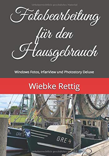 Fotobearbeitung für den Hausgebrauch: Windows-App Fotos, IrfanView und Magix Photostory Deluxe