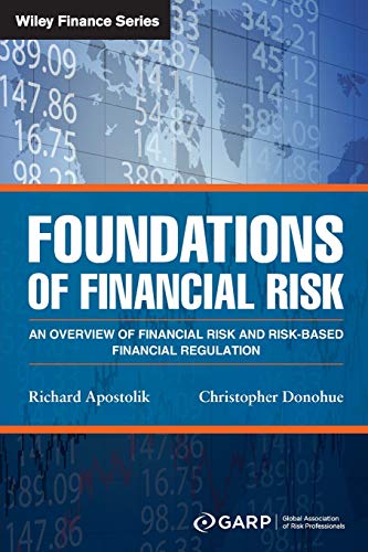 Foundations of Financial Risk: An Overview of Financial Risk and Risk-based Financial Regulation (Wiley Finance)