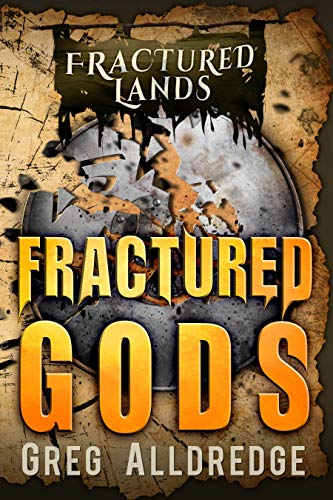 Fractured Gods: A Dark Fantasy (Fractured Lands Book 7) (English Edition)