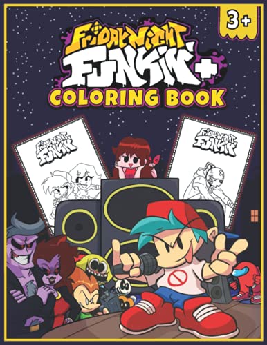 Friday Night Funkin Coloring Book: FNF Game Colouring Book, High Quality Designs to Color, Gift for Adults, Teenagers, Tweens, Older Kids, Boys, ... | New Funny Coloring Pages | It Will Be Fun!