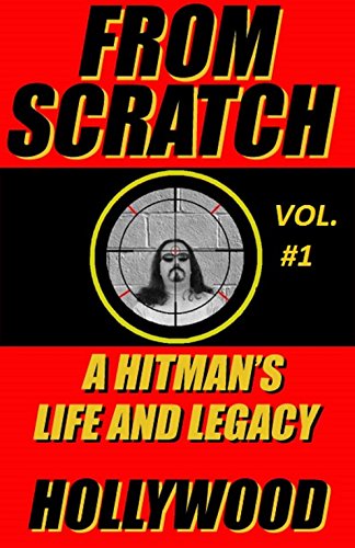 FROM SCRATCH: A Hitman's Life & Legacy (The Storyteller series Book 1) (English Edition)