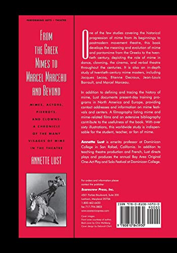 From The Greek Mimes to Marcel Marceau and Beyond: Mimes, Actors, Pierrots and Clowns: A Chronicle of the Many Visages of Mime in the Theatre