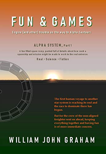 Fun & Games: Engine (and other) trouble on the way to Alpha Centauri (Alpha System Book 1) (English Edition)