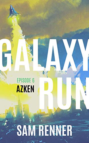 Galaxy Run: Azken (English Edition)