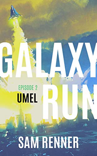 Galaxy Run: Umel (English Edition)