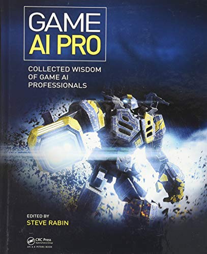 Game AI Pro: Collected Wisdom of Game AI Professionals