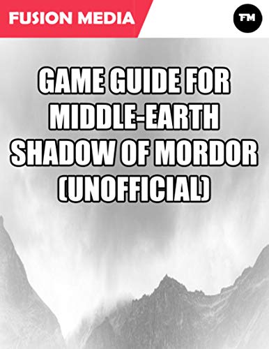 Game Guide for Middle Earth Shadow of Mordor (Unofficial) (English Edition)