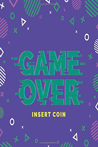 Game Over insert coin: medium size, portable, lined notebook with page number and date, ideal for organization, daily planner, journal, taking notes, ... purple, green, lettering, retro, nerd, geek