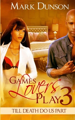 Games Lovers Play 3: Till Death Do Us Part: Volume 3