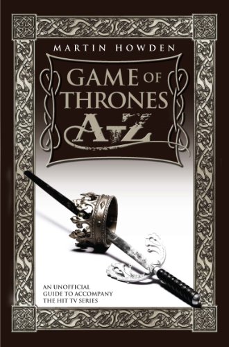 Games of Thrones A-Z: An Unofficial Guide to Accompany the Hit TV Series (English Edition)