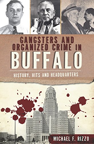 Gangsters and Organized Crime in Buffalo: History, Hits and Headquarters (True Crime) (English Edition)