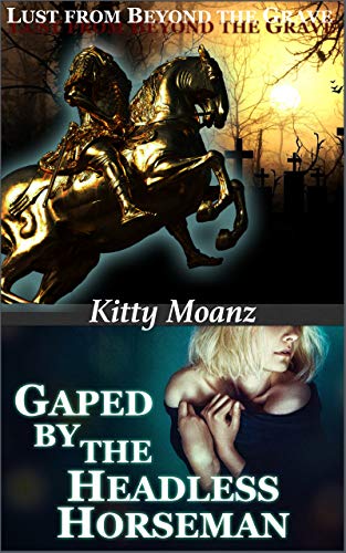 Gaped by the Headless Horseman: Lust from Beyond the Grave (English Edition)