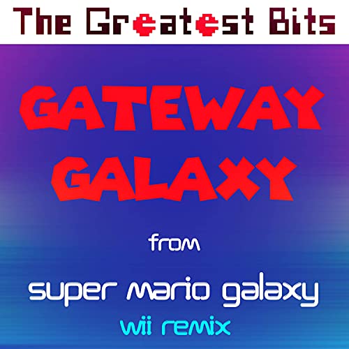 Gateway Galaxy (from "Super Mario Galaxy") (Wii Remix)