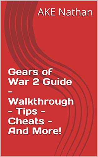 Gears of War 2 Guide - Walkthrough - Tips - Cheats - And More! (English Edition)