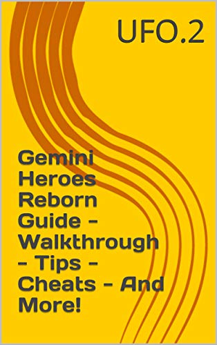 Gemini Heroes Reborn Guide - Walkthrough - Tips - Cheats - And More! (English Edition)