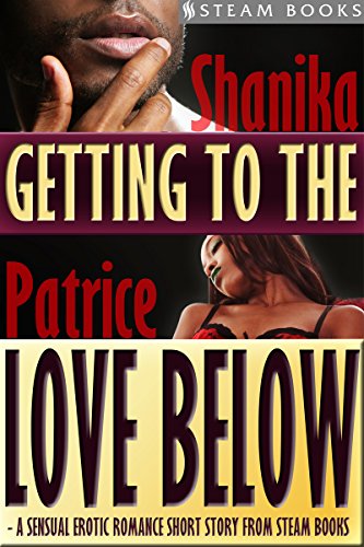 Getting to the Love Below - A Sensual Erotic Romance Short Story from Steam Books (English Edition)