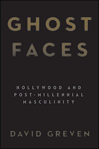 Ghost Faces: Hollywood and Post-Millennial Masculinity (SUNY series, Horizons of Cinema) (English Edition)