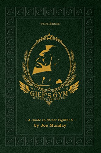 Gief's Gym: A Guide to Street Fighter V - Third Edition (English Edition)