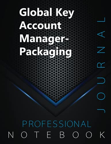 Global Key Account Manager-Packaging Notebook, Professional Journal, Office Writing Notebook, Daily Notes & Action Items Notebook, 140 pages, 8.5” x 11”, Glossy cover
