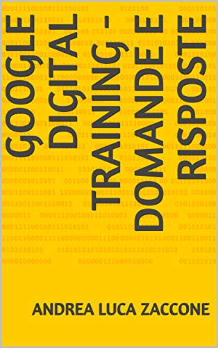 Google Digital Training - Domande e risposte (Italian Edition)