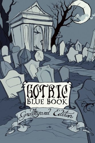 Gothic Blue Book III: The Graveyard Edition