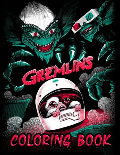 Gremlins Coloring Book: Perfect Coloring Book For Adults and Kids With Incredible Illustrations Of Gremlins For Coloring And Having Fun.