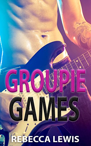 Groupie Games: A Rockstar Romance (English Edition)