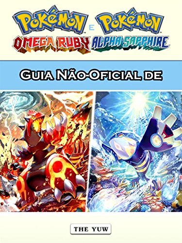 Guia Não-Oficial De Pokémon Omega Ruby E Alpha Sapphire (Portuguese Edition)
