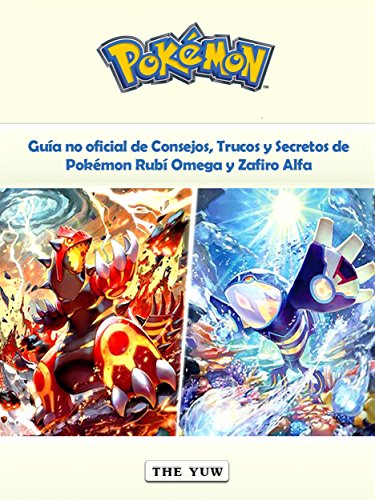 Guía No Oficial De Consejos, Trucos Y Secretos De Pokémon Rubí Omega Y Zafiro Alfa