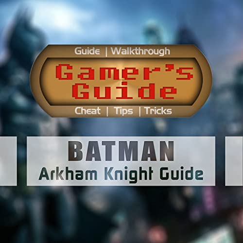 Guide for Batman Arkham Knight