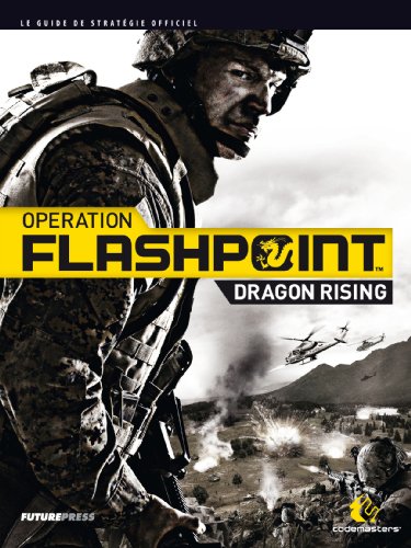 Guide Opération Flashpoint : dragon rising [Importación francesa]