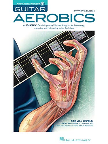 Guitar Aerobics: A 52-Week, One-Lick-Per-Day Workout Program for Developing, Improving & Maintaining Guitar Technique (English Edition)