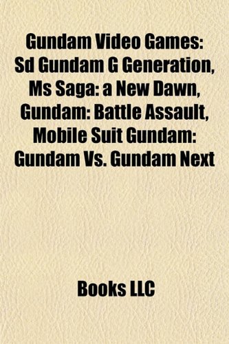Gundam video games: Dynasty Warriors: Gundam 3, SD Gundam G Generation, Mobile Suit Gundam: Gundam vs. Gundam Next, Gundam: Battle Assault: Dynasty ... Extreme Vs., Mobile Suit Gundam Side Story