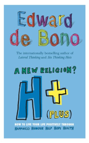 H+ (Plus) A New Religion?: How to Live Your Life Positively (English Edition)