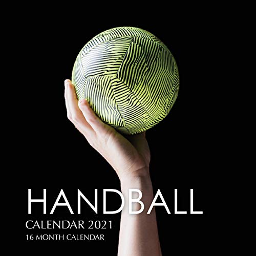 Handball Calendar 2021: 16 Month Calendar