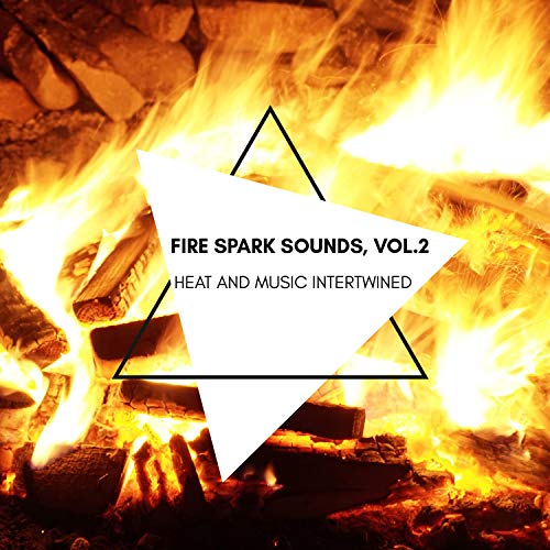 Heat and Music Intertwined - Fire Spark Sounds, Vol.2