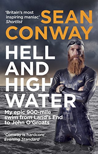 Hell and High Water: My Epic 900-Mile Swim from Land’s End to John O'Groats (English Edition)