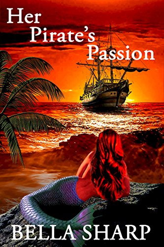 Her Pirate's Passion: A Mermaid's Discovery (English Edition)