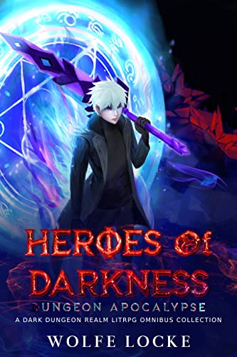 Heroes of Darkness: A Dark Dungeon Realm LitRPG Omnibus Collection (Dungeon Apocalypse) (English Edition)
