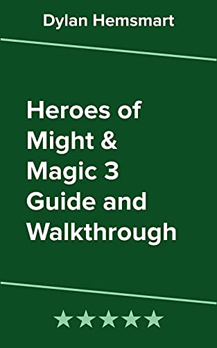 Heroes of Might & Magic III Guide and Walkthrough (English Edition)