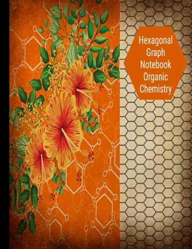 Hexagonal graph Notebook Organic Chemistry:: papers or (honeycomb paper) large 2" Inch Per Side: Hex Paper Pages Large Hex Grid Pattern Horizontal ... Or ... Structures 8.5” x 11 Inches 120 Pages