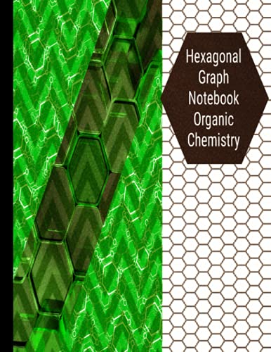 Hexagonal graph Notebook Organic Chemistry:: papers or (honeycomb paper) large 2" Inch Per Side: Hex Paper Pages Large Hex Grid Pattern Horizontal ... Or ... Structures 8.5” x 11 Inches 120 Pages