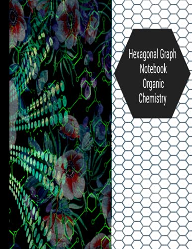 Hexagonal graph Notebook Organic Chemistry:: papers or (honeycomb paper) large 2" Inch Per Side: Hex Paper Pages Large Hex Grid Pattern Horizontal ... Or ... Structures 8.5” x 11 Inches 120 Pages