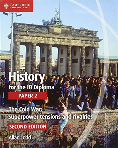 History for the IB Diploma. Paper 2. The Cold War. Per le Scuole superiori: Superpower Tensions and Rivalries