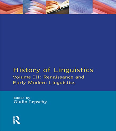 History of Linguistics Vol III: Renaissance and Early Modern Linguistics (Longman Linguistics Library) (English Edition)