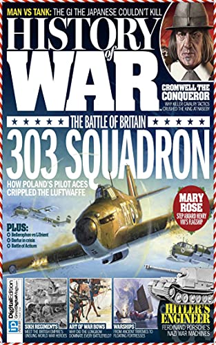 History of War - July 16, 2015 [Newly Revised Edition]: The Battle Of Britain 303 Squadron (How Poland's Pilot Aces Crippled The Luftwaffe) (English Edition)