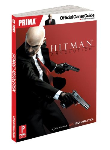 Hitman: Absolution: Prima's Official Game Guide (Prima Official Game Guide)