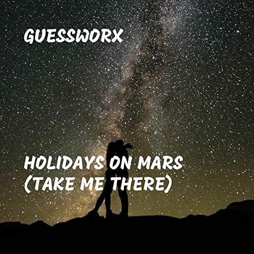 Holidays On Mars (Take Me There)