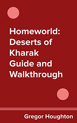 Homeworld: Deserts of Kharak Guide and Walkthrough (English Edition)