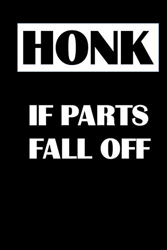 HONK If Parts Fall Off: The mechanic in your life will love this book. Notes, Budget, Doodle or Draw pages.